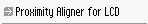 Proximity Aligner for LCD