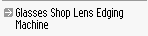 Glasses Shop Lens Edging Machine